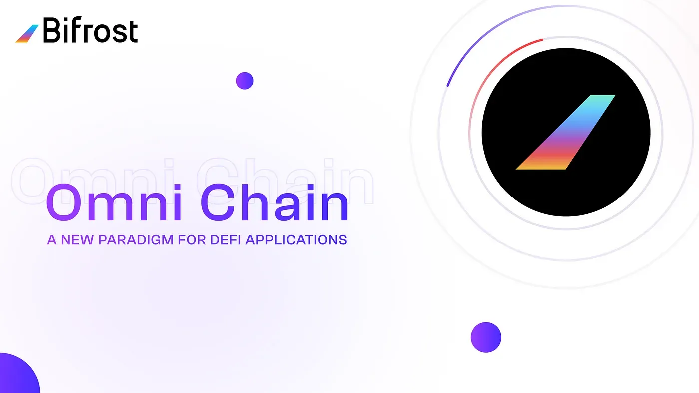 A New Paradigm Of DeFi Applications Analyzing The Bifrost Omni Chain Case