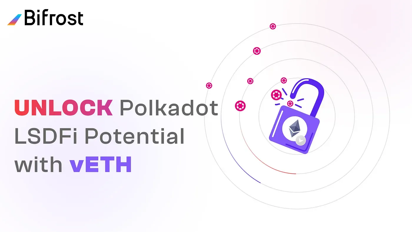 Unique vETH Applications: Unlocking Polkadot LSTFi Potential